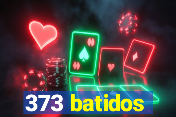 373 batidos